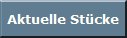 Aktuelle St�cke